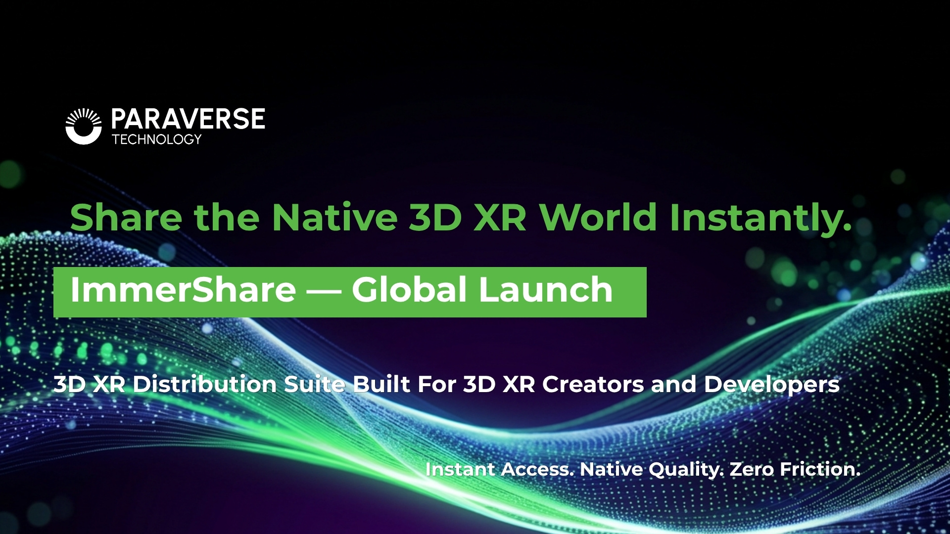 Paraverse Technology Launches ImmerShare: The Full-Stack 3D XR Distribution Suite for Instant, Native Live Access